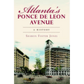 Atlanta's Ponce de Leon Avenue: A History - Paperback