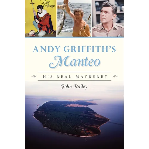 Andy Griffith's Manteo: His Real Mayberry - Paperback