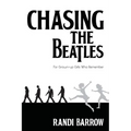 Chasing the Beatles: For Grown-up Girls Who Remember - Paperback