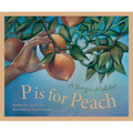 P Is for Peach: A Georgia Alphabet - Hardcover