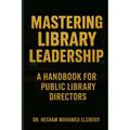 Mastering Library Leadership: A Handbook for Public Library Directors - Paperback