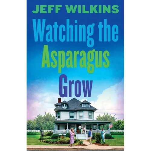 Watching The Asparagus Grow - Paperback