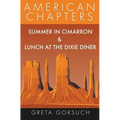 Summer in Cimarron & Lunch at the Dixie Diner: American Chapters - Paperback