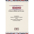 Idaho: A Guide In Word and Pictures