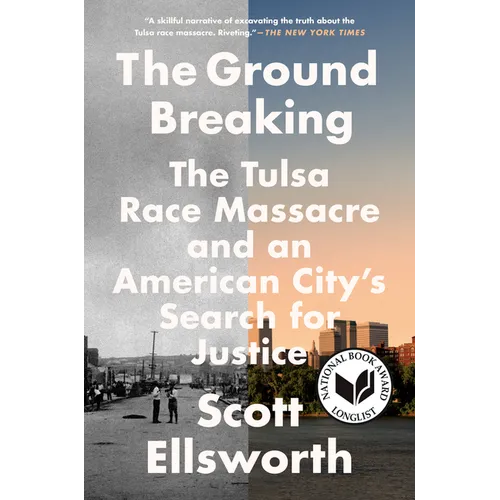 The Ground Breaking: The Tulsa Race Massacre and an American City's Search for Justice - Paperback