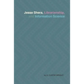 Jesse Shera, Librarianship, and Information Science - Paperback