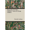Sung Under The Silver Umbrella - Poems For Young Children - Paperback