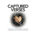 Captured Verses: A Symphony of Photography and Poetry - Hardcover
