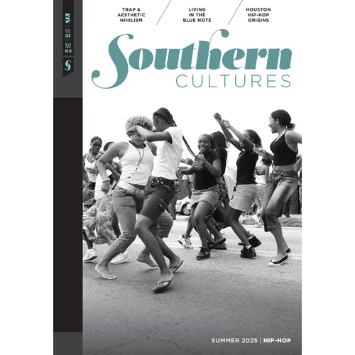 Southern Cultures: Hip-Hop: Volume 31, Number 2 - Summer 2025
