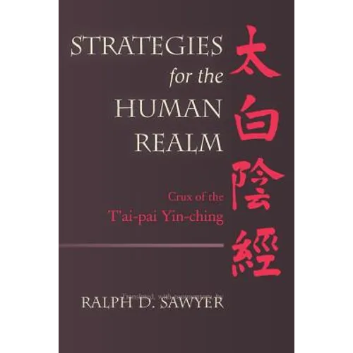 Strategies for the Human Realm: Crux of the T'ai-pai Yin-ching