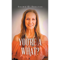 You're A What? - Hardcover