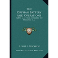 The Orphan Battery And Operations: 128th U.S. Field Artillery, 1st Missouri F. A.
