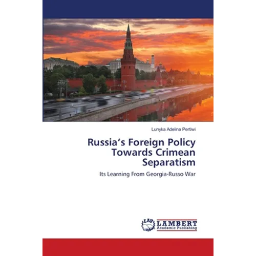 Russia's Foreign Policy Towards Crimean Separatism - Paperback