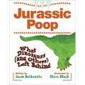 Jurassic Poop: What Dinosaurs (and Others) Left Behind - Paperback