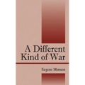 A Different Kind of War