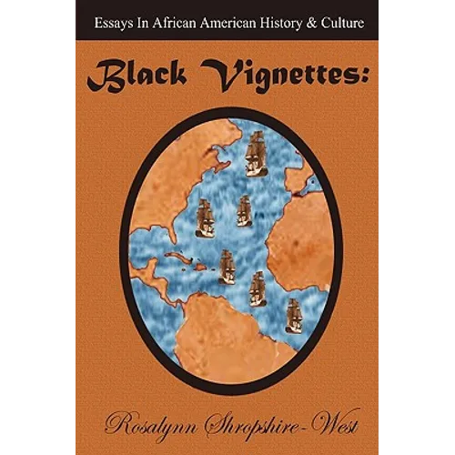 Black Vignettes: Essays in African American History & Culture