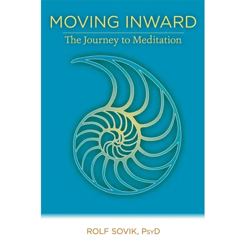 Moving Inward: The Journey to Meditation - Paperback