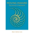 Moving Inward: The Journey to Meditation - Paperback
