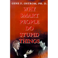 Why Smart People Do Stupid Things - Paperback