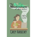 The Misadventures of a Mom Author - Paperback