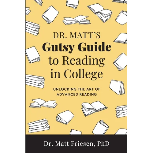 Dr. Matt's Gutsy Guide to Reading in College - Paperback