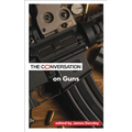 The Conversation on Guns - Paperback