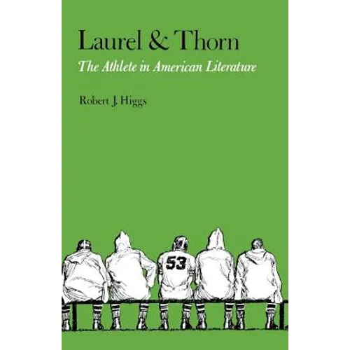 Laurel and Thorn: The Athlete in American Literature - Paperback
