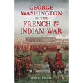 George Washington in the French & Indian War - Paperback