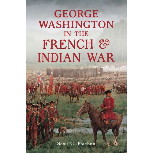 George Washington in the French & Indian War - Paperback