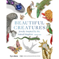 Beautiful Creatures: Jewelry Inspired by the Animal Kingdom - Hardcover