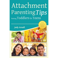 Attachment Parenting Tips Raising Toddlers to Teens - Paperback