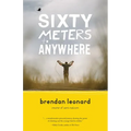 Sixty Meters to Anywhere - Paperback