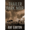 Trailer Park Noir - Paperback