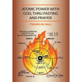 Atomic Power with God, Thru Fasting and Prayer - Hardcover