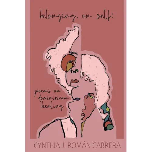belonging, on self: poems on dominirican healing - Paperback