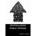 Crystallizing Public Opinion - Hardcover