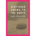 Scattered Snows, to the North: Poems - Hardcover