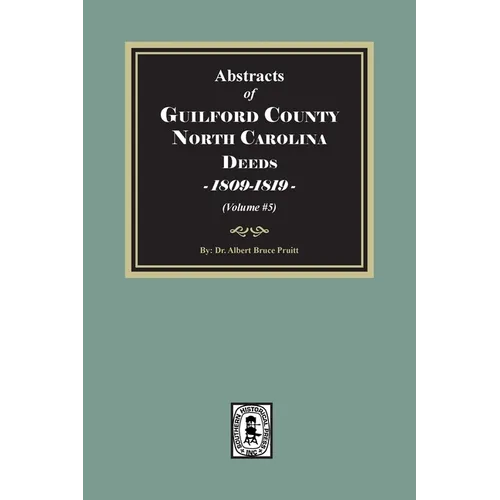 Guilford County, North Carolina Deeds, 1809-1819 (Volume #5)
