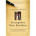 Strengthen Your Brothers: Letters of Encouragement from an Archbishop to His Priests - Paperback