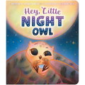 Hey, Little Night Owl - Board Book