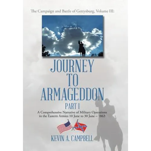 Journey to Armageddon: The Campaign and Battle of Gettysburg, Volume Iii