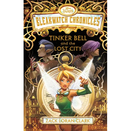 Bleakwatch Chronicles: Tinker Bell and the Lost City - Hardcover
