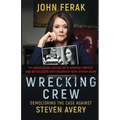 Wrecking Crew: Demolishing the Case Against Steven Avery - Paperback