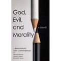 God, Evil, and Morality: A Debate - Paperback