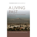 A Living Past: Environmental Histories of Modern Latin America - Paperback