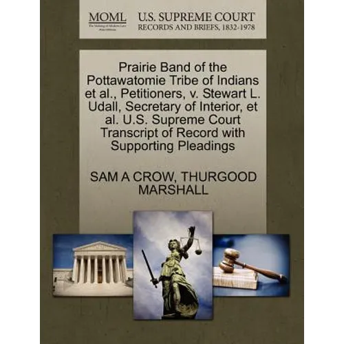 Prairie Band of the Pottawatomie Tribe of Indians et al., Petitioners, V. Stewart L. Udall, Secretary of Interior, et al. U.S. Supreme Court Transcrip