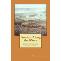 Gunfire Along the River: A Concise History of the Battle of Crysler's Farm November 11, 1813