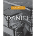 Daniel: The God We Serve - Paperback