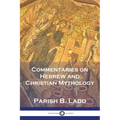 Commentaries on Hebrew and Christian Mythology - Paperback