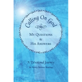 Calling on God: My Questions & His Answers - Paperback